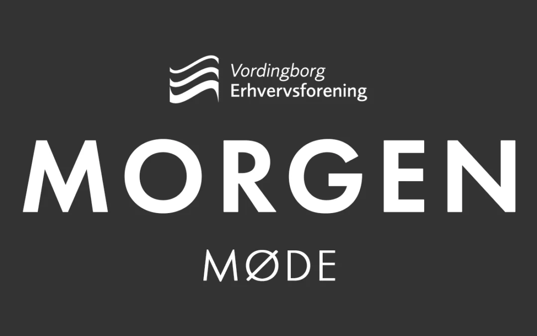 Morgenmøde i Vordingborg – Networking & Erhvervsmasterplan